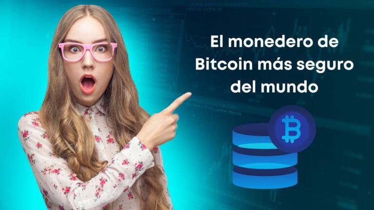 ¿Sabes cuál es el monedero de Bitcoin más seguro del mundo?