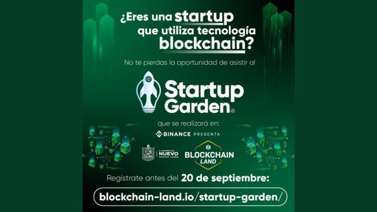 Startup Garden reunirá a emprendedores e inversionistas en Blockchain Land Nuevo León 2022